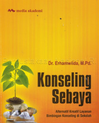 Image of Konseling Sebaya : Alternatif Kreatif Layanan Bimbingan Konseling di Sekolah