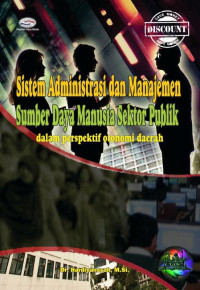 Image of Sistem Administrasi dan Manajemen Sumber Daya Manusia Sektor Publik : dalam Perspektif otonomi daerah