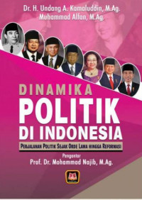 Image of Dinamika Politik Di Indonesia : Perjalanan Politik Sejak Orde Lama Hingga Reformasi