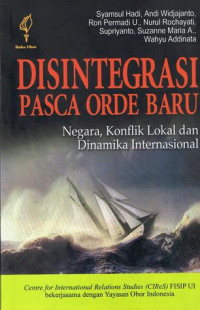 Image of Disintegrasi Pasca Orde Baru Negara, Konflik Lokal dan Dinamika Internasional