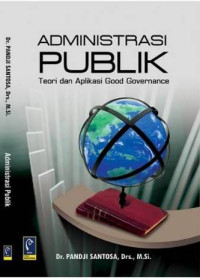 Image of Administrasi Publik : Teori Dan Aplikasi Good Governance