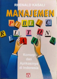 Image of Manajemen Public Relations : Konsep dan Aplikasinya