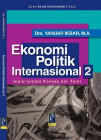 Image of Ekonomi Politik Internasional 2 : Implementasi Konsep dan Teori