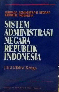 Image of Sistem Administrasi Negara Republik Indonesia. Jil. 1, Edisi 3