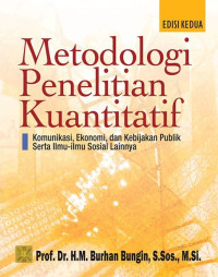 Image of Metodologi penelitian kuantitatif: komunikasi, ekonomi dan kebijakan publik serta ilmu-ilmu sosial lainnya