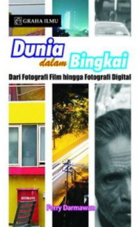 Image of Dunia dalam bingkai : dari fotografi film hingga fotografi digital