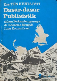 Image of Dasar-Dasar Publisistik dalam perkembangannya di Indonesia Menjadi Ilmu Komunikasi.