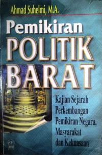 Image of Pemikiran Politik Barat: Kajian Sejarah Perkembangan Pemikiran Negara, Masyarakat dan Kekuasaan