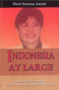 Image of Indonesia at Large: Collected Writings on ASEAN, Foreign Policy, Security, and Democratisation