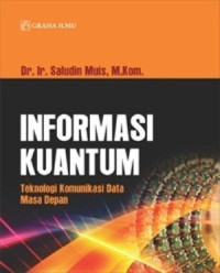Image of Informasi Kuantum; Teknologi Komunikasi Data Masa Depan