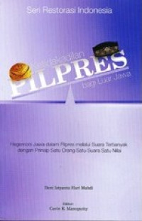 Image of Ketidakadilan Pilpres bagi Luar Jawa: Hegemoni Jawa dalam Pilpres melalui Suara Terbanyak dengan Prinsip Satu Orang Satu Suara Satu Nilai