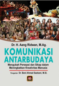 Image of Komunikasi Antarbudaya : Mengubah Persepsi Dan Sikap Dalam Meningkatkan Kreavitas Manusia