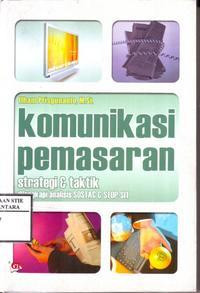 Image of Komunikasi pemasaran : Strategi dan taktik dilengkapi analisis SOSTAC dan STOP-SIT