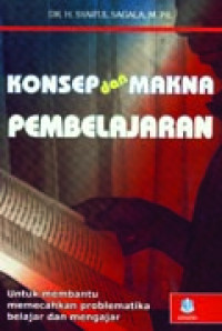 Image of Konsep dan Makna Pembelajaran : Untuk Membantu memecahkan Problematika belajar dan Mengajar