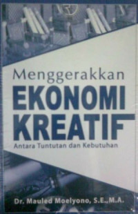 Image of Menggerakkan Ekonomi Kreatif Antara Tuntutan dan Kebutuhan