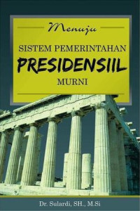 Image of Menuju Sistem Pemerintahan Presidentil Murni