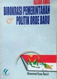 Image of Kajian Awal Birokrasi Pemerintahan Politik Orde Baru