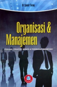 Image of Organisasi dan Manajemen (Perilaku Struktur, Budaya & Perubahan Organisasi)