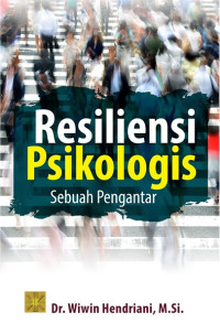 Image of Resiliensi Psikologis: Sebuah Pengantar