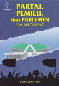 Image of Partai, pemilu, dan parlemen era reformasi