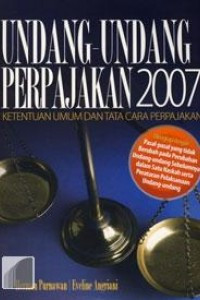 Image of Undang-Undang Perpajakan 2007: Ketentuan Umum dan Tata Cara Perpajakan