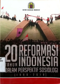 Image of 20 Tahun Reformasi Indonesia dalam Perspektif Sosiologi  (1998-2018)