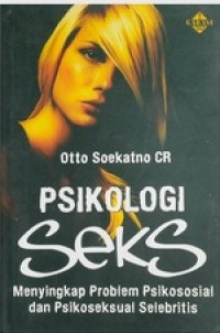 Image of Psikologi seks : menyingkap problem psikososial dan psikoseksual selebritis