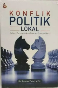Image of Konflik Politik Lokal : dalam Pembentukan Daerah Otonom Baru