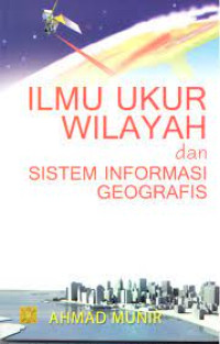 Image of Ilmu ukur wilayah dan sistem informasi geografis