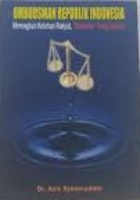 Image of Ombudsman Republik Indonesia : Mengerti Keluhan Rakyat, 