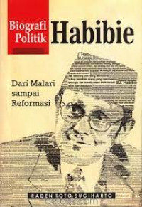 Image of Biografi Politik Habibie : Dari Malari sampai Reformasi