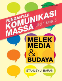 Image of Pengantar komunikasi massa jilid 1 Edisi 5 : Melek media dan budaya