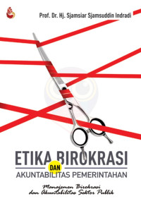 Image of Etika Birokrasi Dan Akuntabilitas Pemerintahan : Manajemen Birokrasi Dan Akuntabilitas Sektor Publik