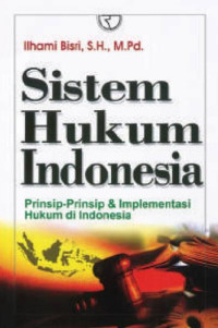 Image of Sistem hukum Indonesia: Prinsip-prinsip dan implementasi hukum di Indonesia
