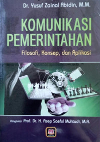 Image of Komunikasi Pemerintahan : Filosofi, Konsep, dan Aplikasi