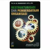 Image of Restrukturisasi dan Pemberdayaan Organisasi untuk Menghadapi Dinamika Perubahan Lingkungan