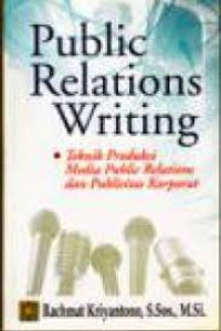 Image of Public Relation Writing : Teknik Produksi Media Public Relations dan Publisitas Korporat