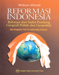 Image of Reformasi Indonesia Bahasan dari Sudut Pandang Geografi Politik dan Geopolitik