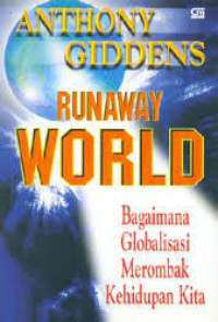 Image of Runaway World: Bagaimana Globalisasi Merombak Kehidupan Kita